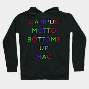 CAMPUS MOTTO BOTTOMS UP .MAC PALINDROME Hoodie